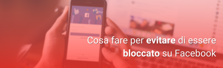 Come evitare di essere bloccato su Facebook